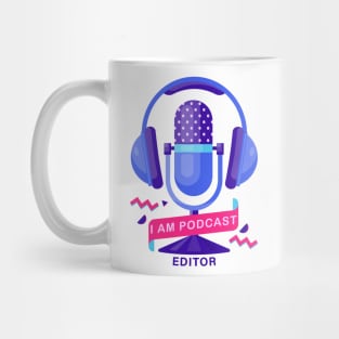 I Am Podcast Editor Mug